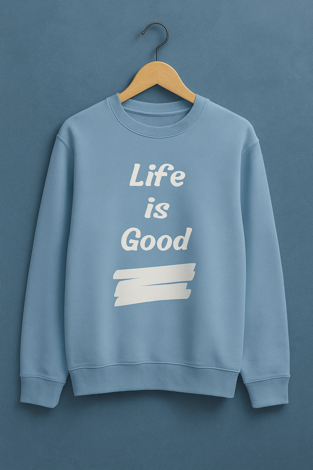 Life Is Good Minimal Typography Sweatshirt – Baby Blue | Premium Streetwear