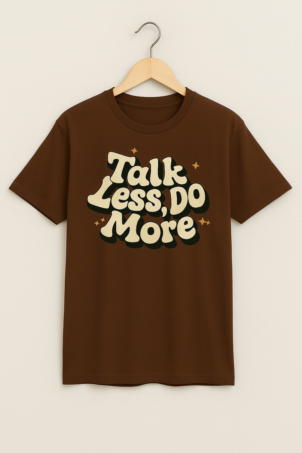 Talk Less, Do More – Chocolate Brown Graphic T-Shirt
